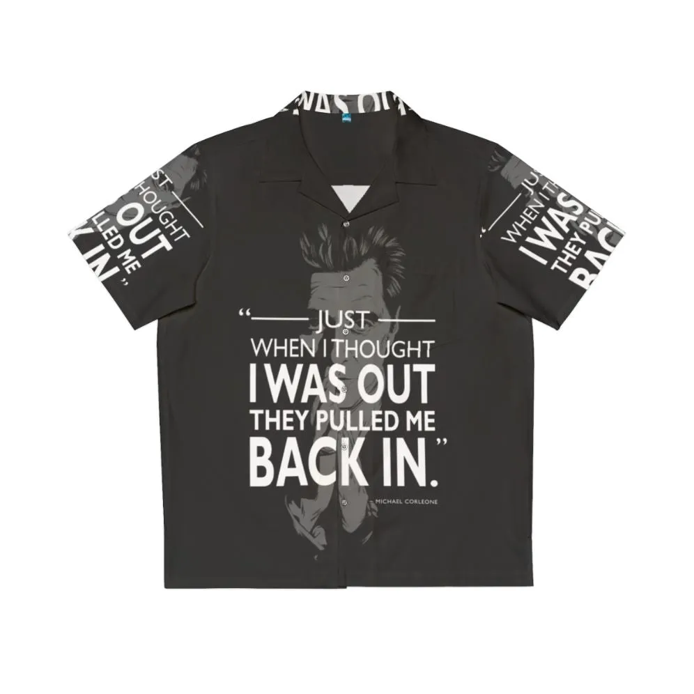 "They Pulled Me Back In" Hawaiian Shirt - Godfather Movie Quote