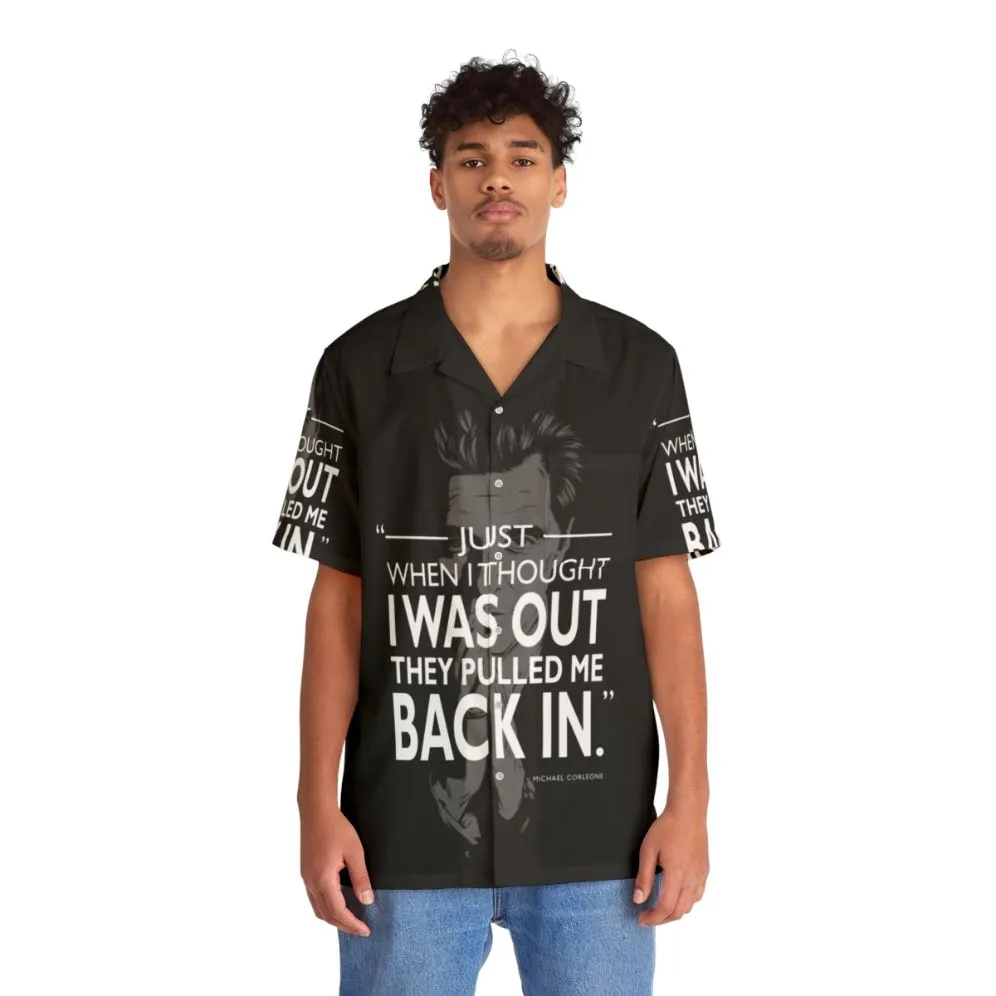 "They Pulled Me Back In" Hawaiian Shirt - Godfather Movie Quote