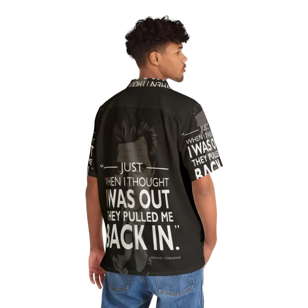 "They Pulled Me Back In" Hawaiian Shirt - Godfather Movie Quote
