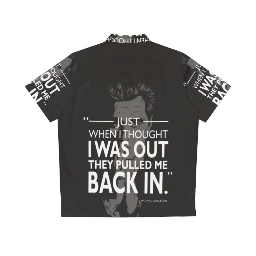 "They Pulled Me Back In" Hawaiian Shirt - Godfather Movie Quote